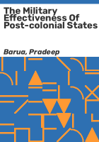 The_military_effectiveness_of_post-colonial_states