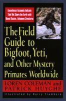 The_field_guide_to_Bigfoot__Yeti__and_other_mystery_primates_worldwide