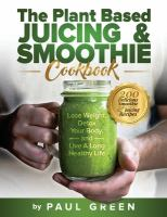 The_plant_based_juicing___smoothie_cookbook