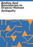 Bodies and boundaries in Graeco-Roman antiquity