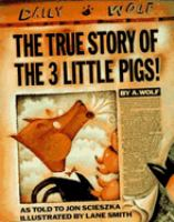 The true story of the 3 little pigs, by A. Wolf