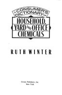A_consumer_s_dictionary_of_household__yard__and_office_chemicals