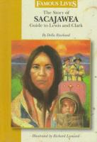 The_story_of_Sacajawea__guide_to_Lewis_and_Clark