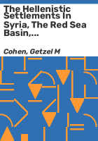 The Hellenistic settlements in Syria, the Red Sea Basin, and North Africa