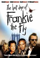 The_Last_days_of_Frankie_the_Fly