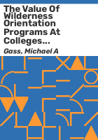 The_value_of_wilderness_orientation_programs_at_colleges_and_universities_in_the_United_States