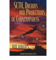 Seth__dreams_and_projection_of_consciousness