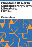 Phantoms_of_war_in_contemporary_German_literature__films_and_discourse