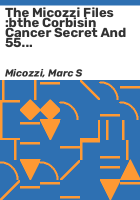 The_Micozzi_Files__bthe_Corbisin_Cancer_Secret_and_55_More_Covered-Up_Cures
