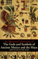 An_illustrated_dictionary_of_the_gods_and_symbols_of_ancient_Mexico_and_the_Maya