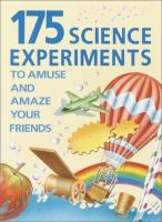 175_science_experiments_to_amuse_and_amaze_your_friends