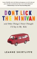 Don_t_lick_the_minivan__and_other_things_I_never_thought_I_d_say_to_my_kids