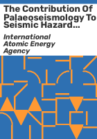 The_contribution_of_palaeoseismology_to_seismic_hazard_assessment_in_site_evaluation_for_nuclear_installations