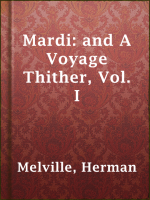 Mardi__and_A_Voyage_Thither__Vol__I