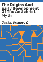 The_origins_and_early_development_of_the_Antichrist_myth