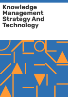 Knowledge_management_strategy_and_technology