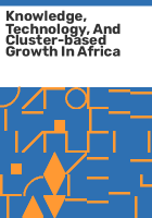 Knowledge__technology__and_cluster-based_growth_in_Africa