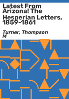 Latest_from_Arizona__The_Hesperian_letters__1859-1861