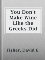 You_Don_t_Make_Wine_Like_the_Greeks_Did