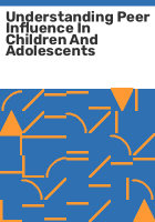 Understanding_peer_influence_in_children_and_adolescents