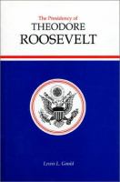 The_presidency_of_Theodore_Roosevelt
