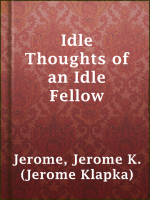 The_idle_thoughts_of_an_idle_fellow
