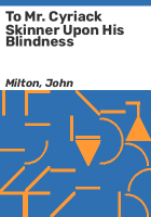 To_Mr__Cyriack_Skinner_upon_his_blindness