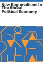 New_regionalisms_in_the_global_political_economy