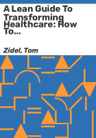 A_lean_guide_to_transforming_healthcare