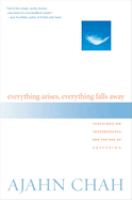 Everything_arises__everything_falls_away
